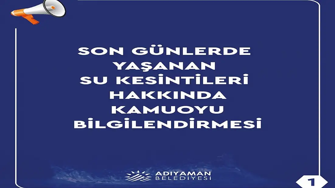 Adıyaman Belediyesi’nden SU kesintilerine ilişkin açıklama