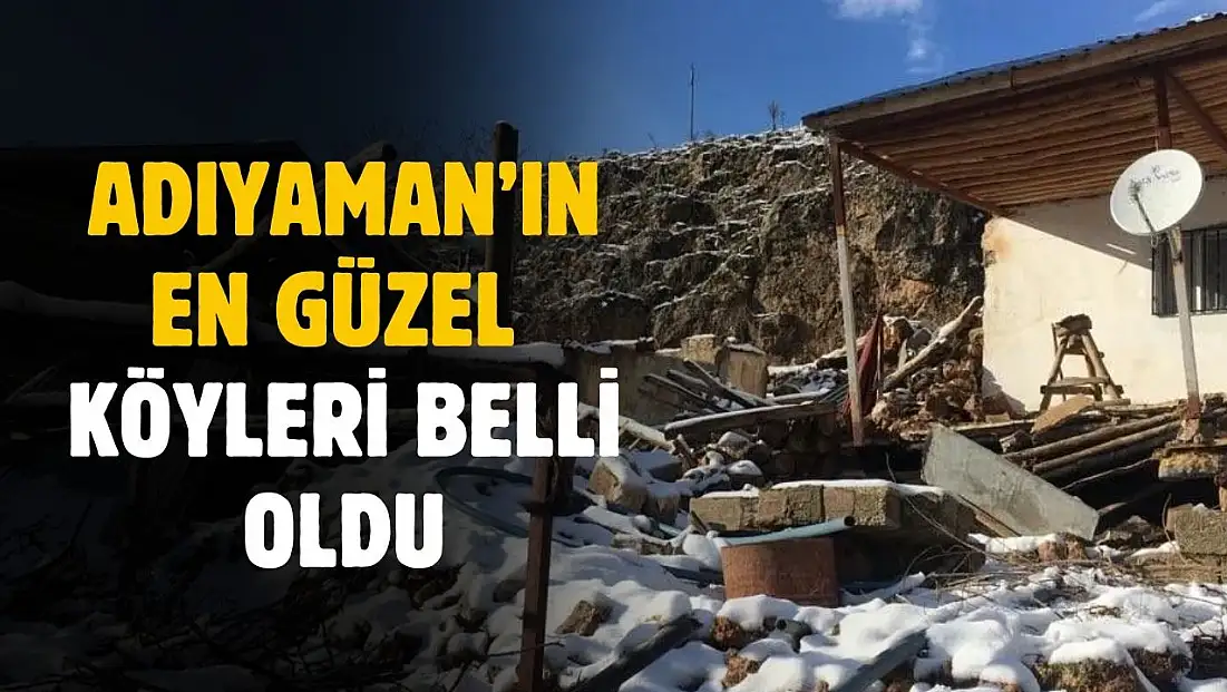 Adıyaman'ın en güzel köyleri belli oldu