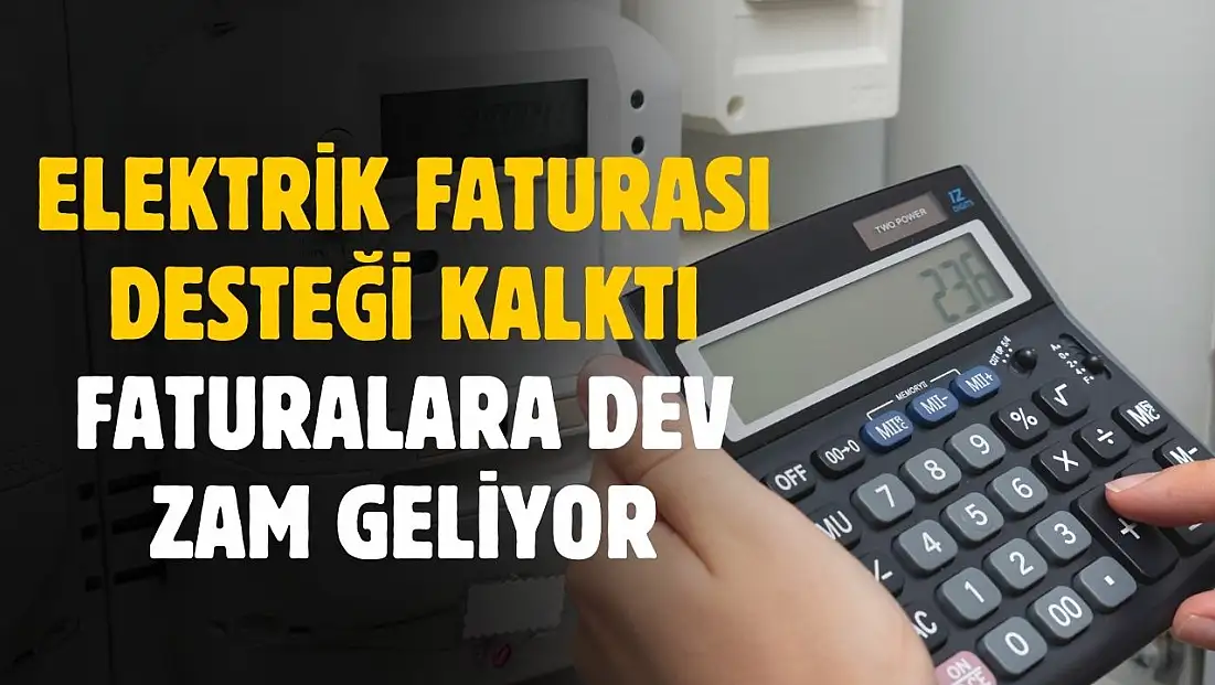 Elektrik faturalarına büyük artış yolda: Devlet desteği daraltılıyor