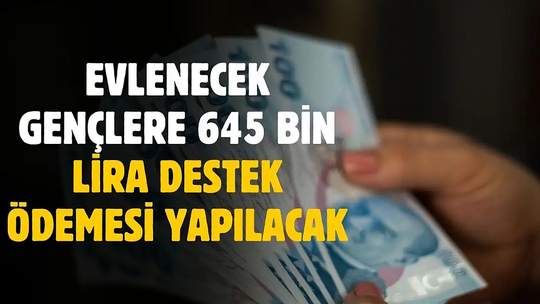 Evlenecek gençlere 645 bin lira destek
