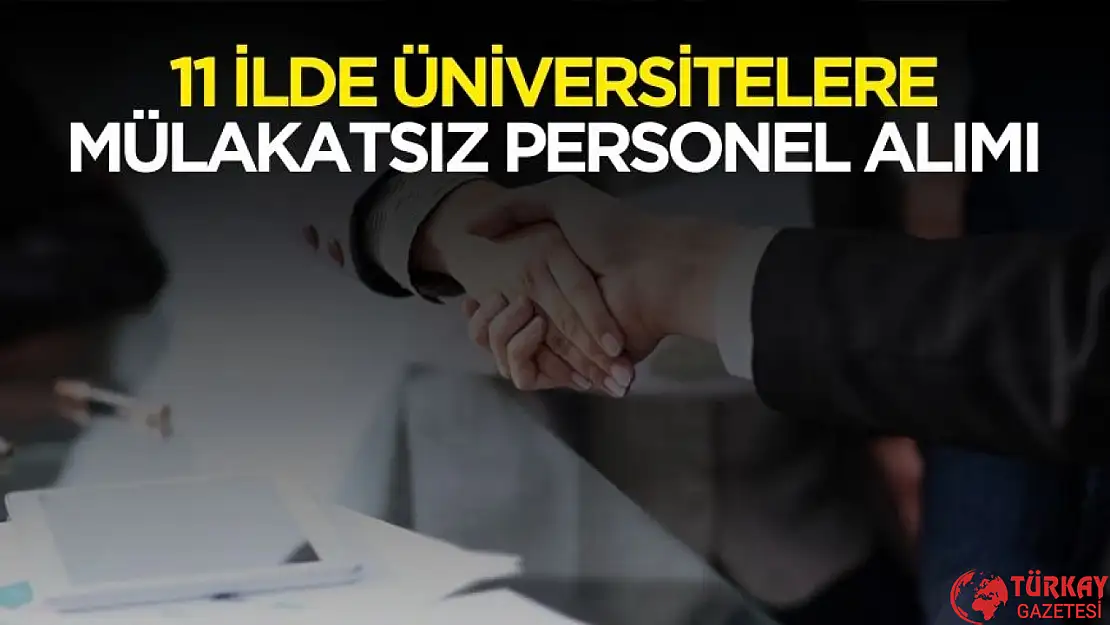 11 şehirde üniversitelere güvenlik, temizlik, büro memuru ve şoför alımı yapılacak