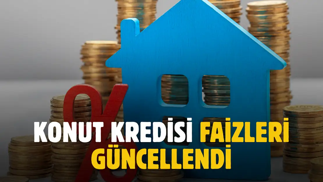 120 ay vadeli konut kredisi faiz oranları güncellendi