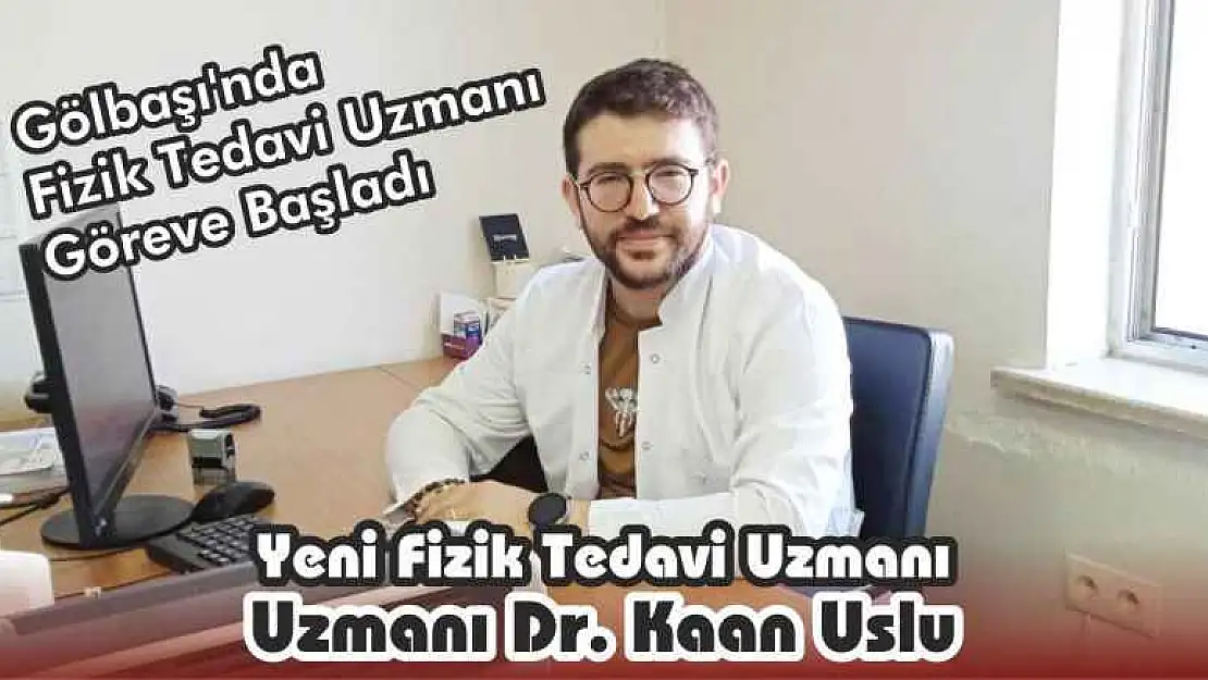 Gölbaşı'nda Fizik Tedavi Uzmanı Göreve Başladı