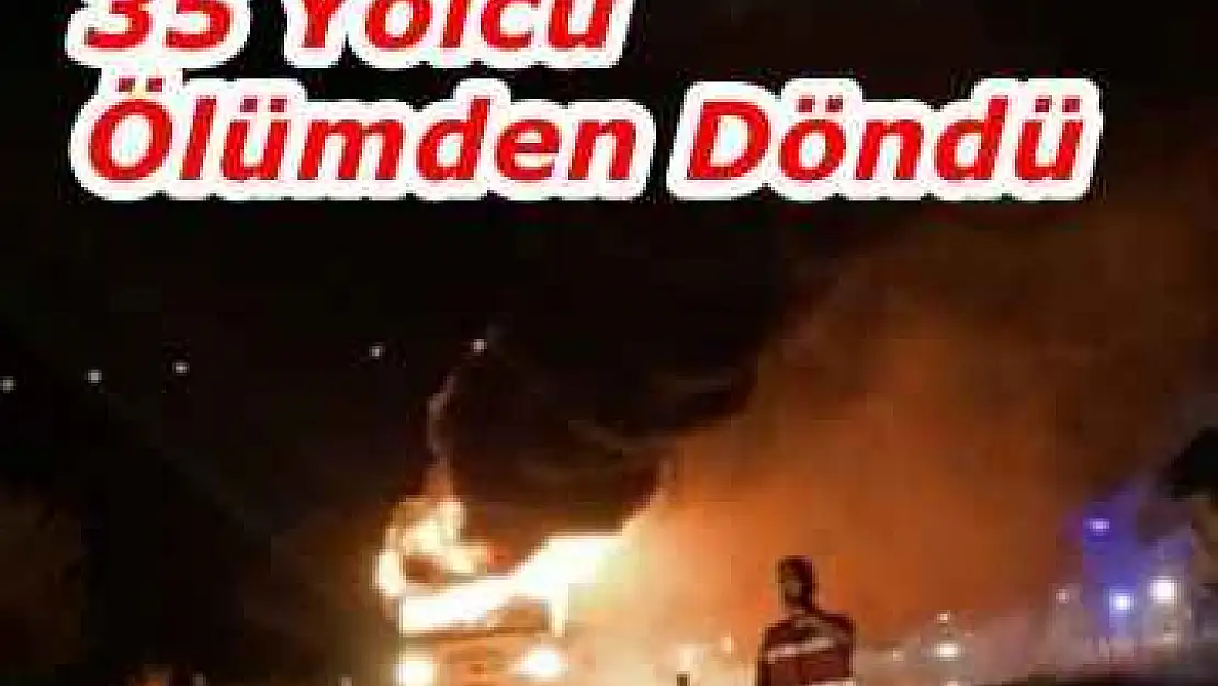 Yolcu Otobüsü Alev Alev Yandı