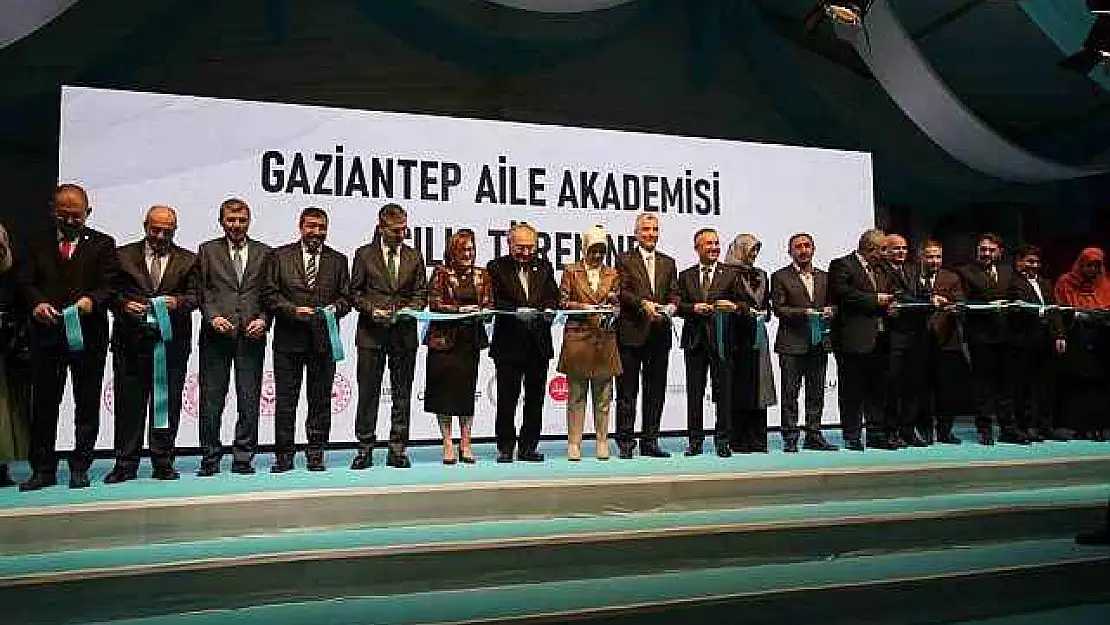 Gaziantep Aile Akademisi bakanların katılımıyla açıldı