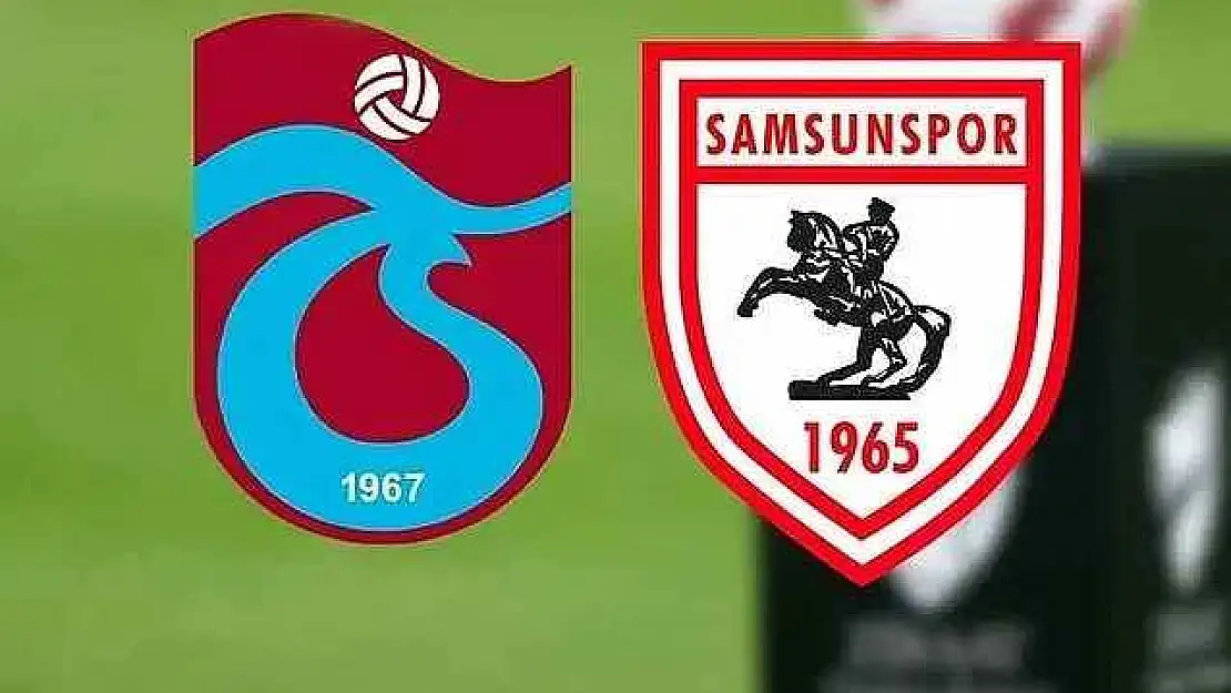 Trabzonspor Samsunspor maçı tarihi belli oldu