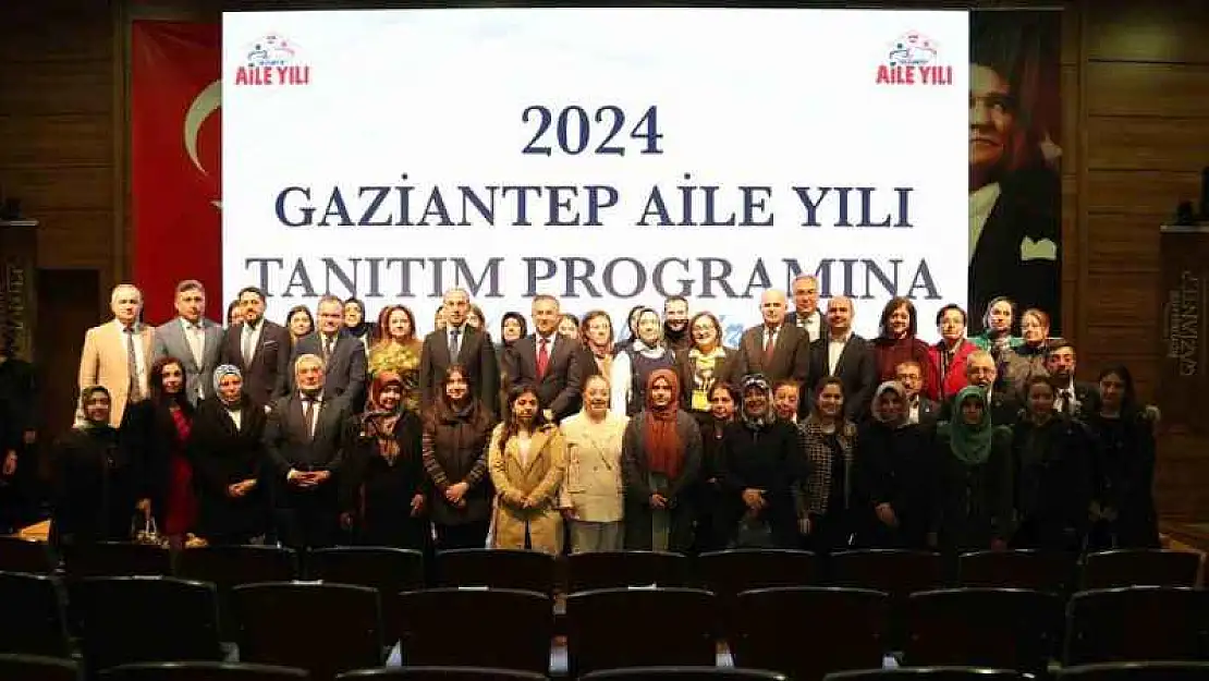 2024 Gaziantep Aile Yılı tanıtımı yapıldı