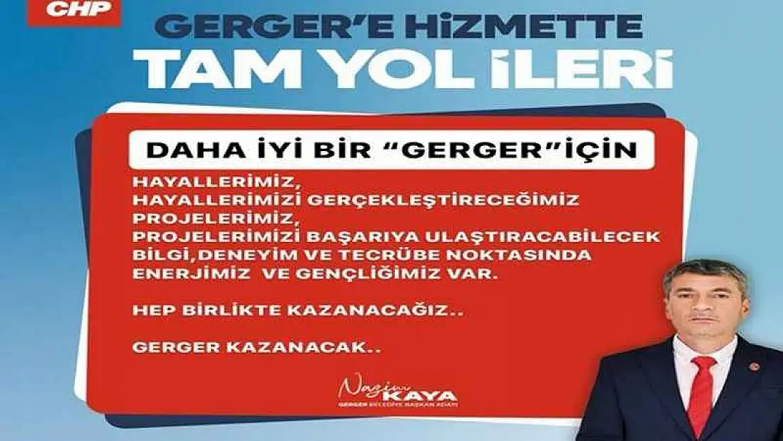 Kaya 'Gerger'e hizmette tam yol ileri'