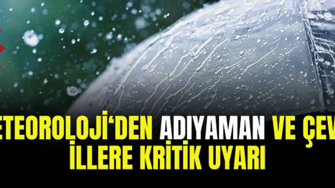 Meteoroloji'den Adıyaman ve çevre illere kritik uyarı! Sağanak ve kar uyarısı yapıldı