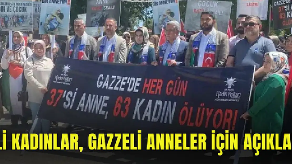 AK Partili kadınlar, Gazzeli anneler için açıklama yaptı