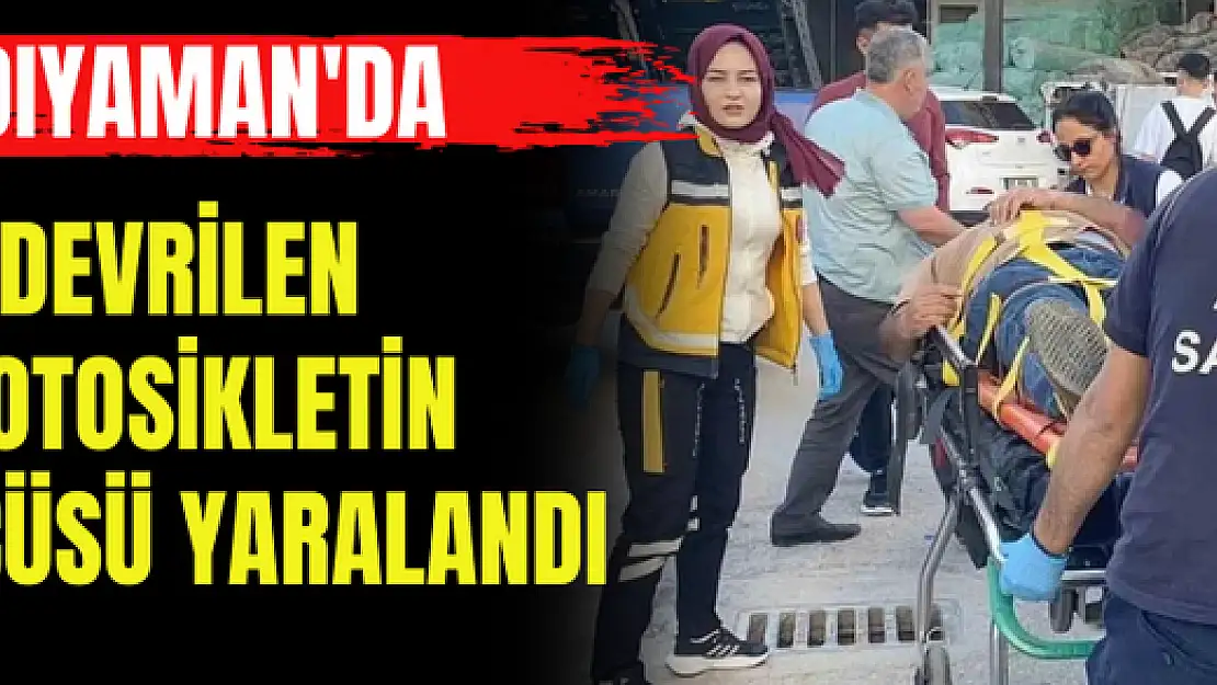 Adıyaman'da Devrilen motosikletin sürücüsü yaralandı