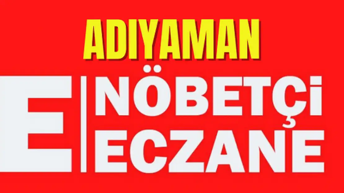 3 Temmuz 2024 Adıyaman Nöbetçi Eczaneler