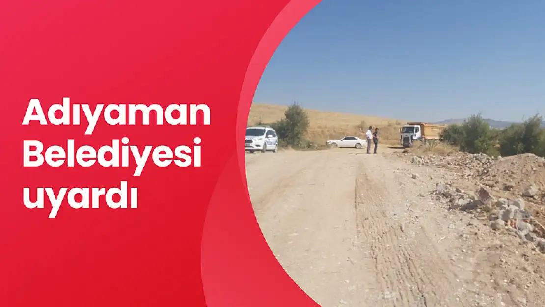 Adıyaman Belediyesi'nden vatandaşlara uyarı