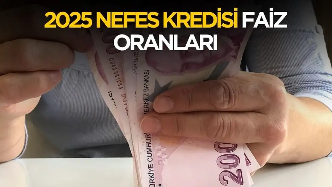 2025 nefes kredisi faiz oranları