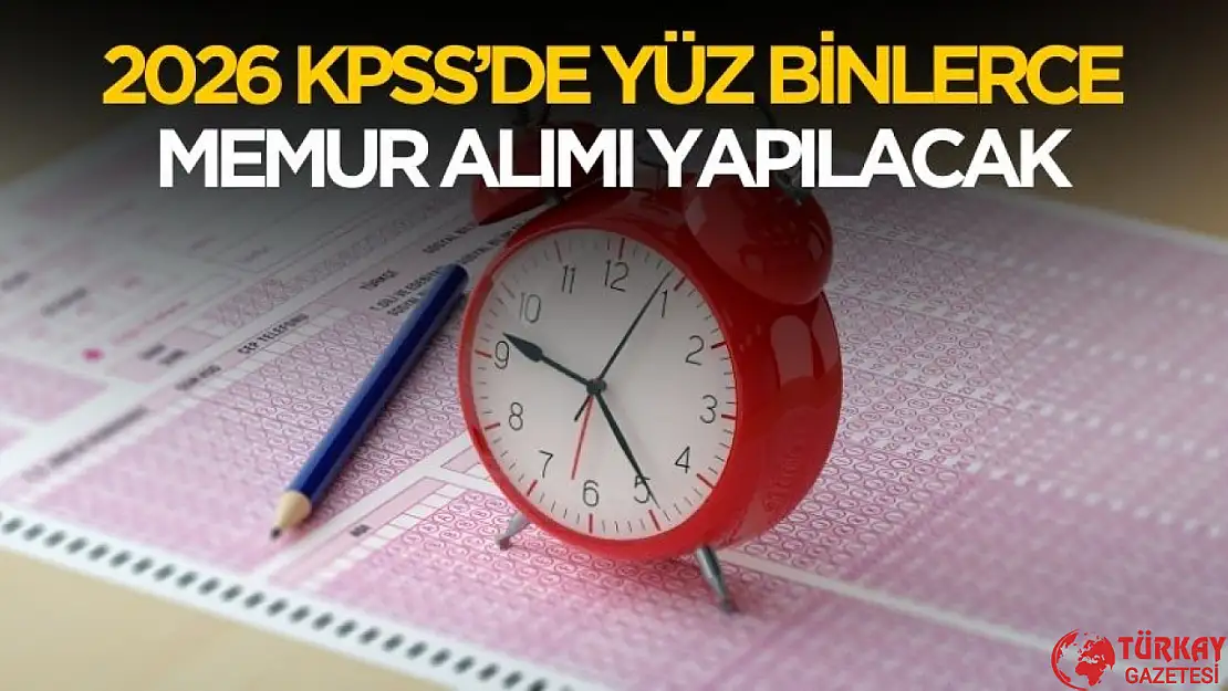 2026 KPSS yüz binden fazla memur alımı yapılacak