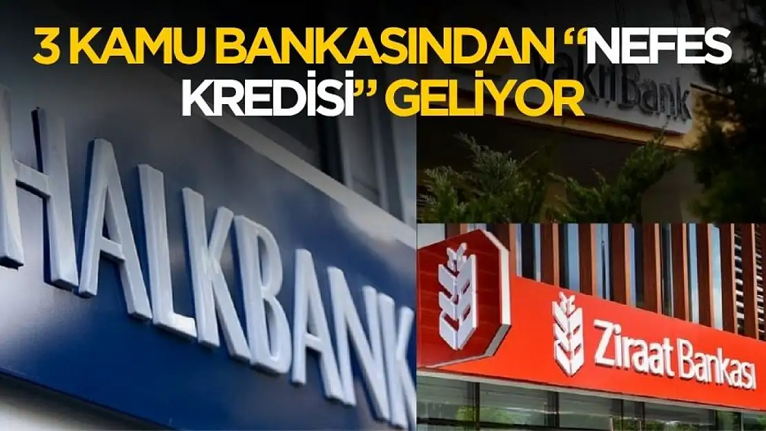 3 kamu bankası nefes kredisi verecek