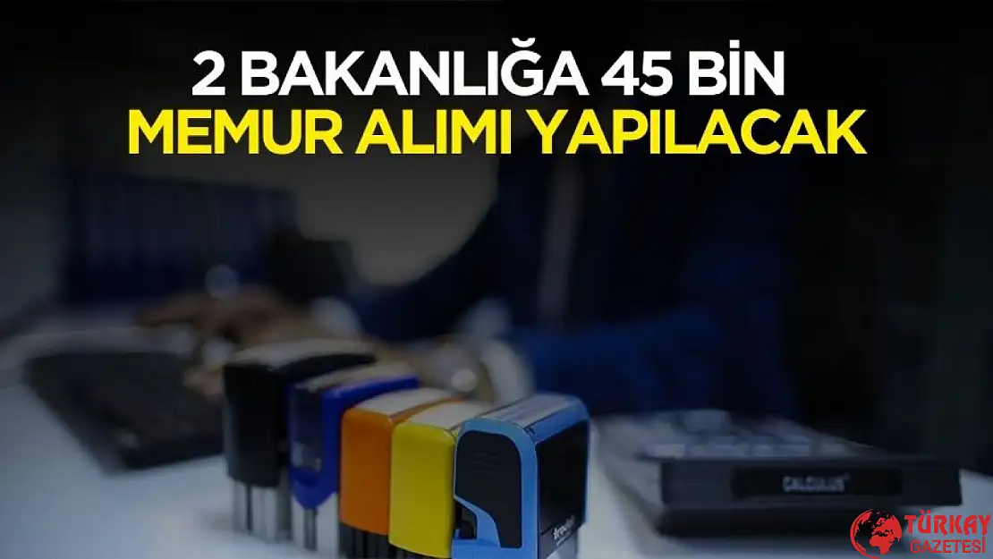 45 bin memur alımı yapılacak! Detaylar belli oldu