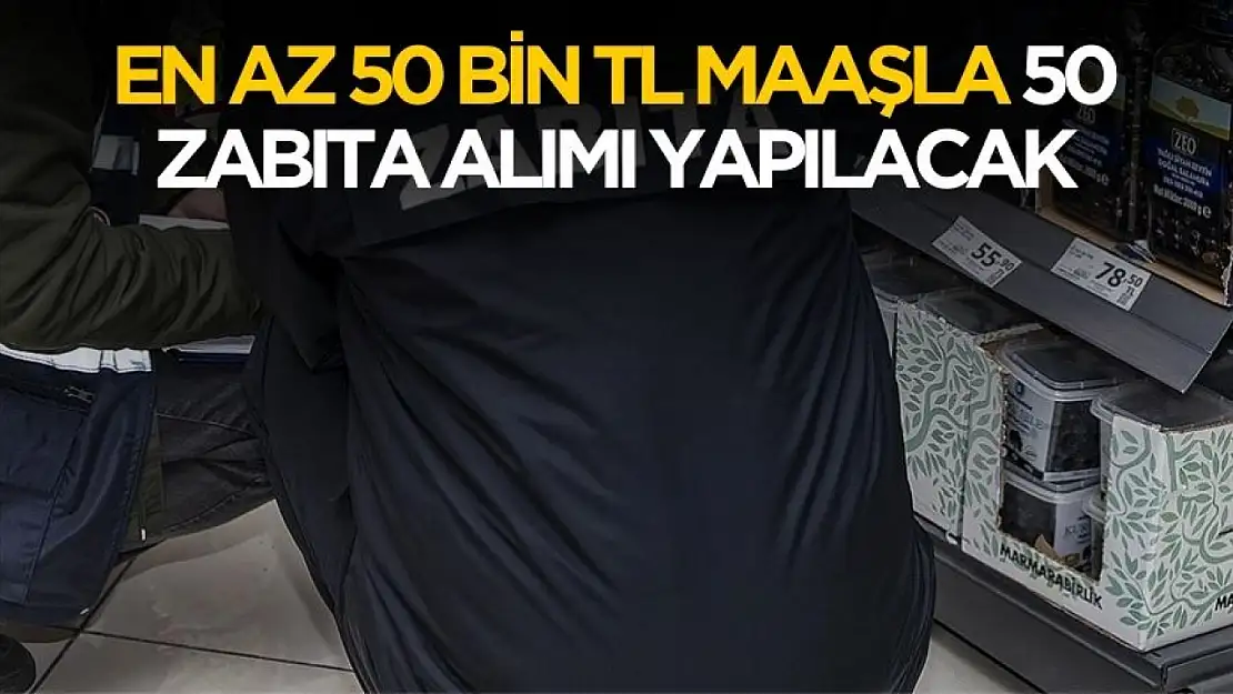 50 bin TL maaşla zabıta alımı yapılacak