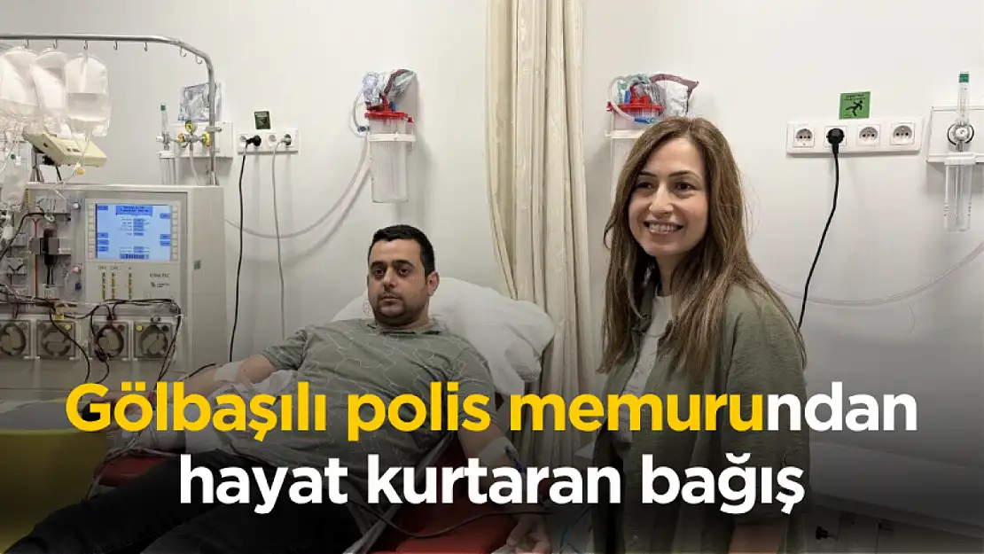 Adıyaman Gölbaşılı polis memurundan hayat kurtaran bağış