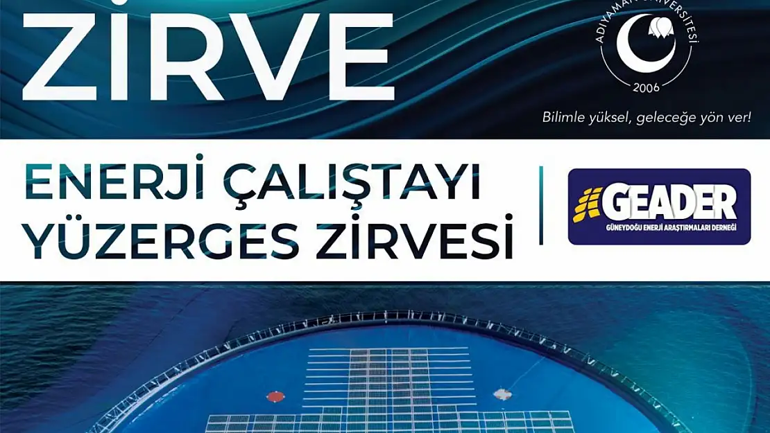Adıyaman Üniversitesi'nden Türkiye'nin ilk tematik 'Yüzer GES Zirvesi'