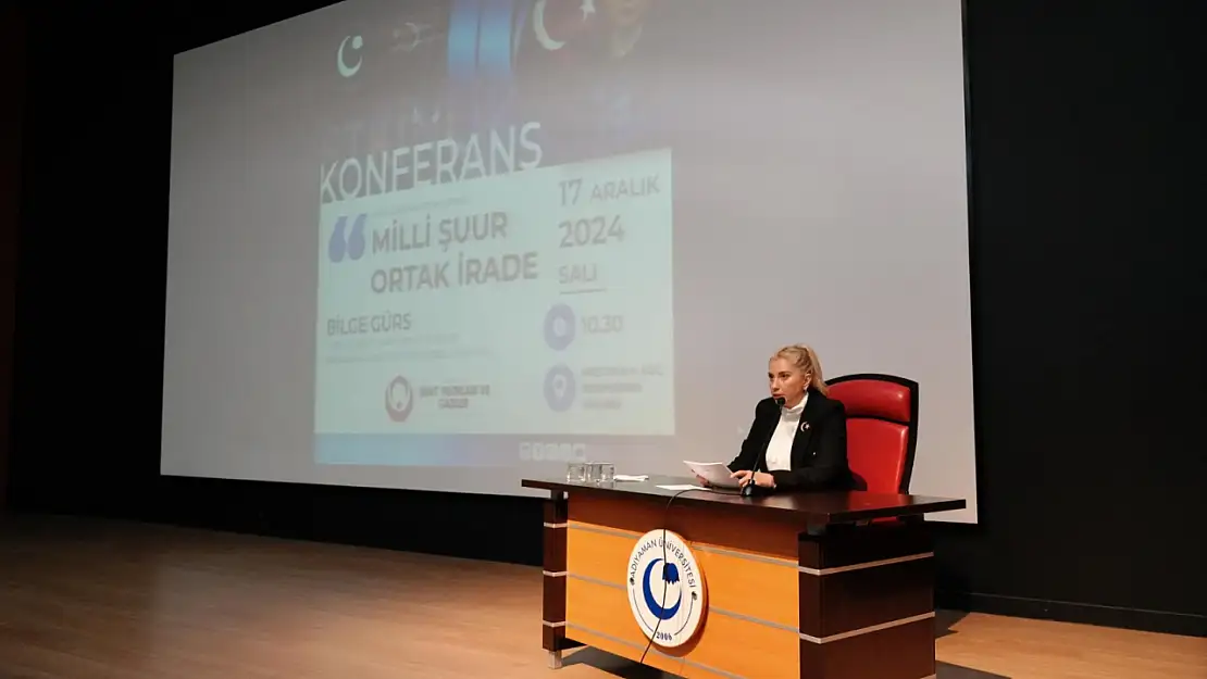 Adıyaman Üniversitesinde 'Milli Şuur Ortak İrade' Konferansı Gerçekleşti