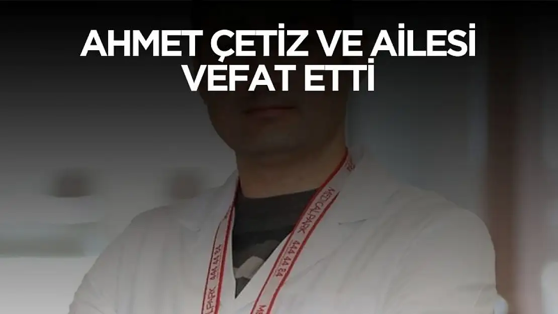 Adıyamanlı doktor ve ailesi yangın faciasında vefat ettiler