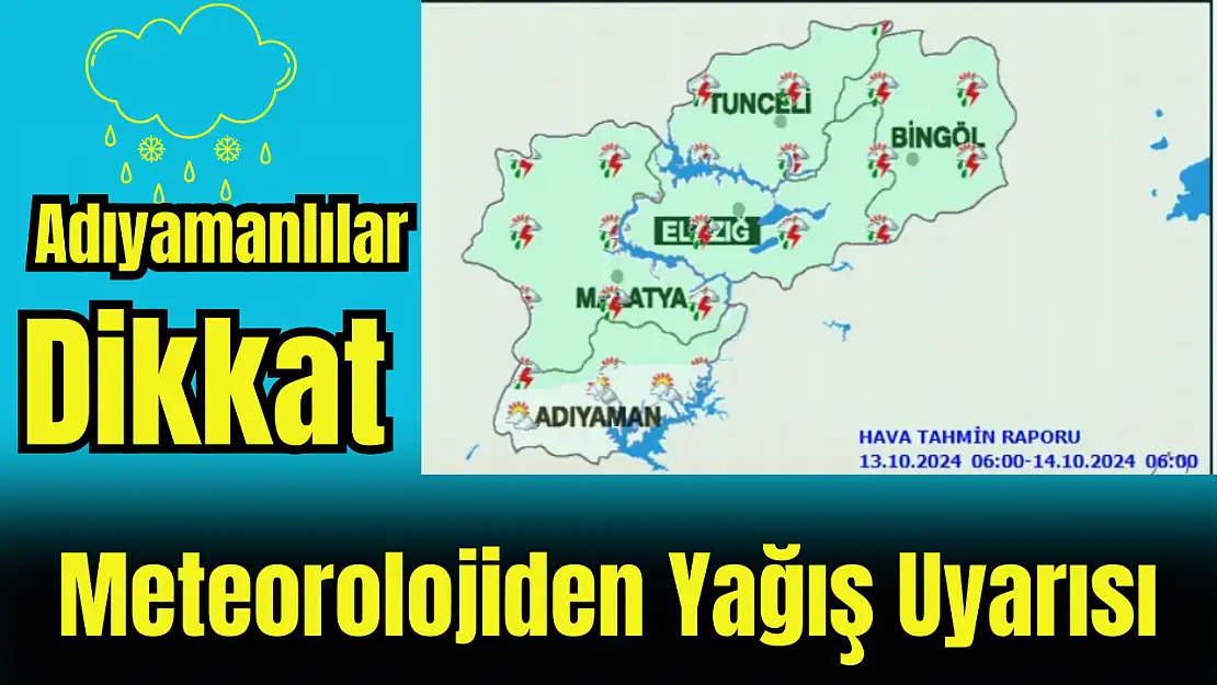 Adıyamanlılar Dikkat Meteorolojiden yağış uyarısı