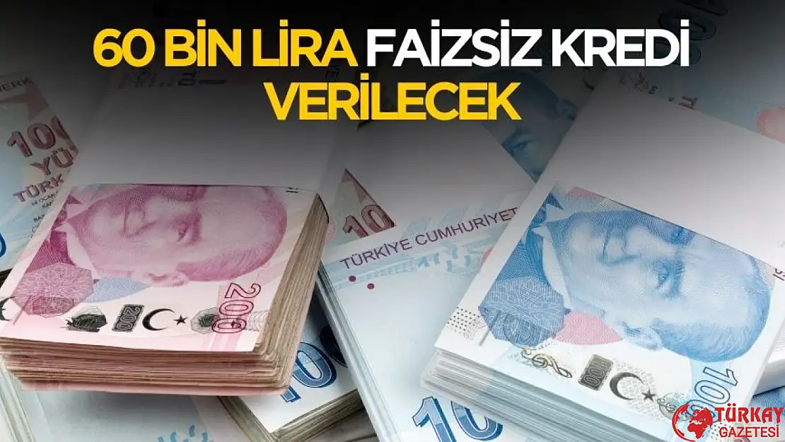 Bankalar açıkladı! 60 bin lira faizsiz kredi ve nakit avans verilecek