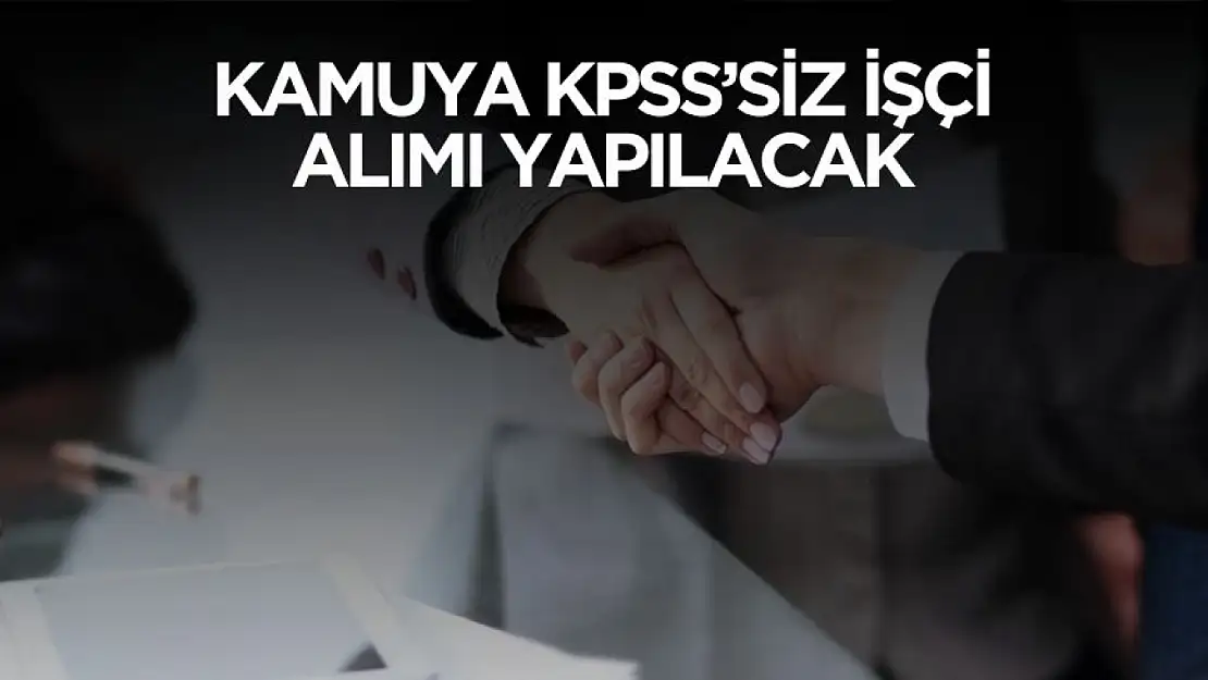 Belediye, devlet hastanesi ve sağlık müdürlüklerine KPSS'siz işçi alımı yapılacak