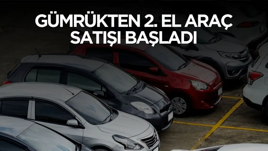 Devlet gümrükten çok uygun fiyata 2. el araba satacak