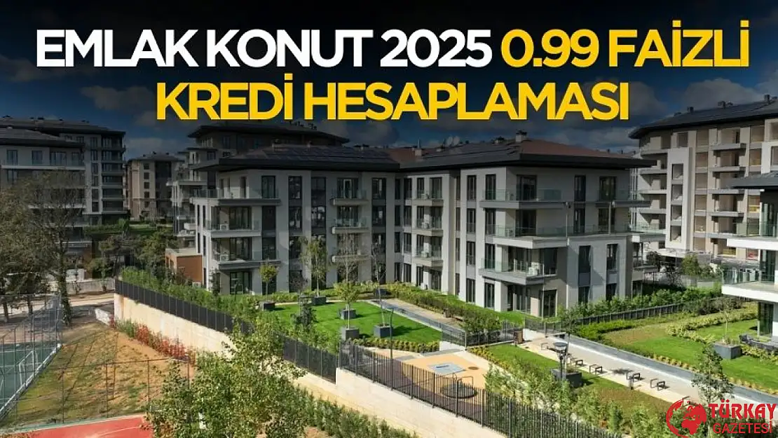 Emlak Konut 0.99 faizli konut kredisi hesaplaması belli oldu