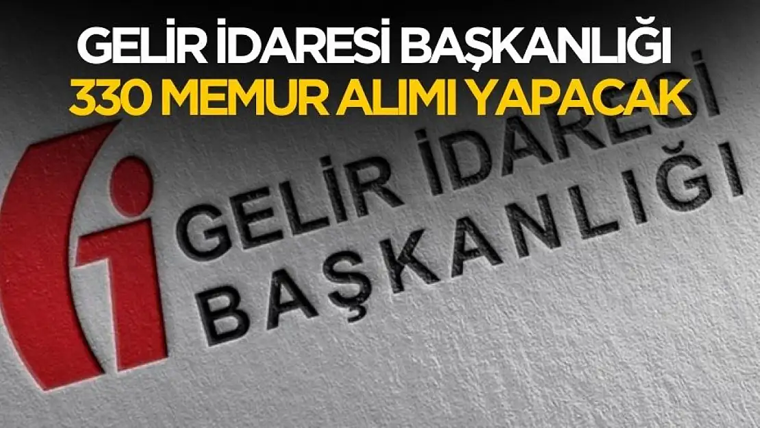 GİB 330 memur alımı yapılacak