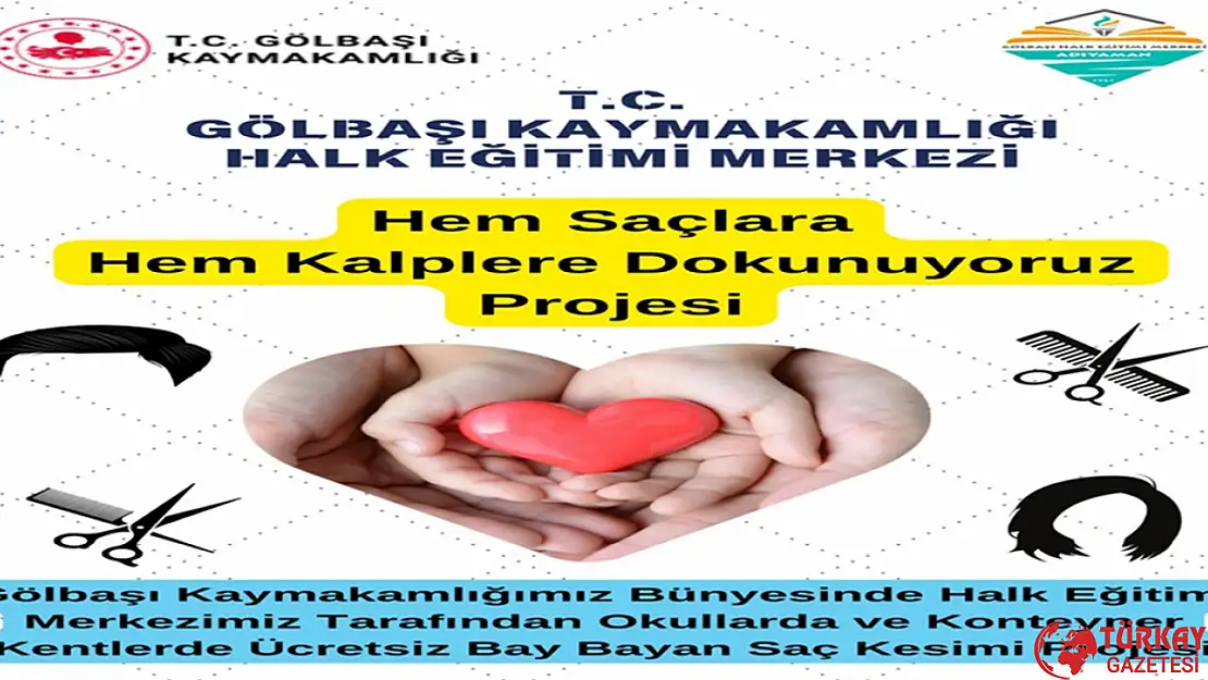 Gölbaşı'nda hem saçlara hem kalplere dokunuyoruz projesi başladı