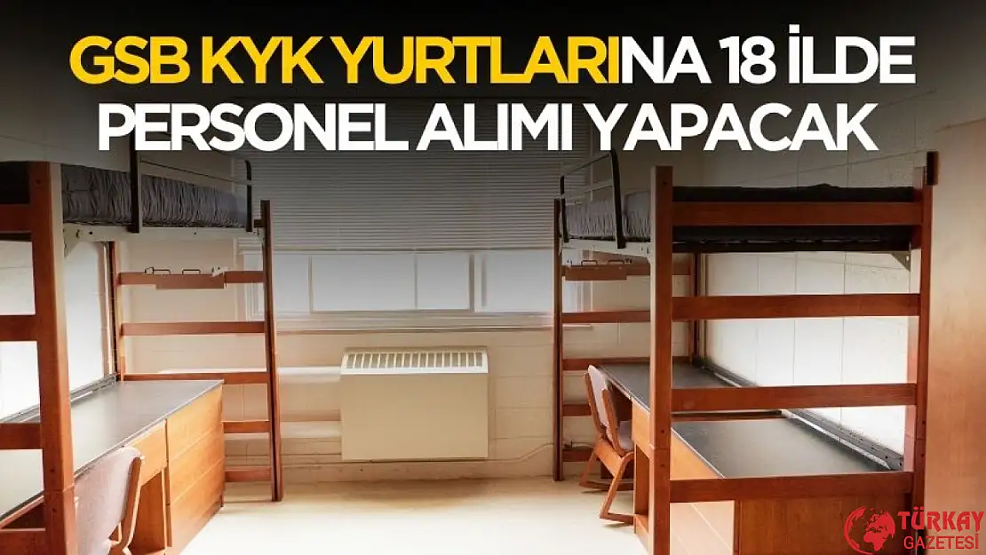 GSB KYK yurtlarına KPSS'siz 449 personel alımı yapacak