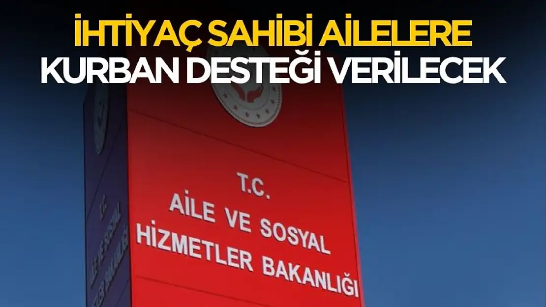 İhtiyaç sahibi haneye kurban bayramı desteği verilecek