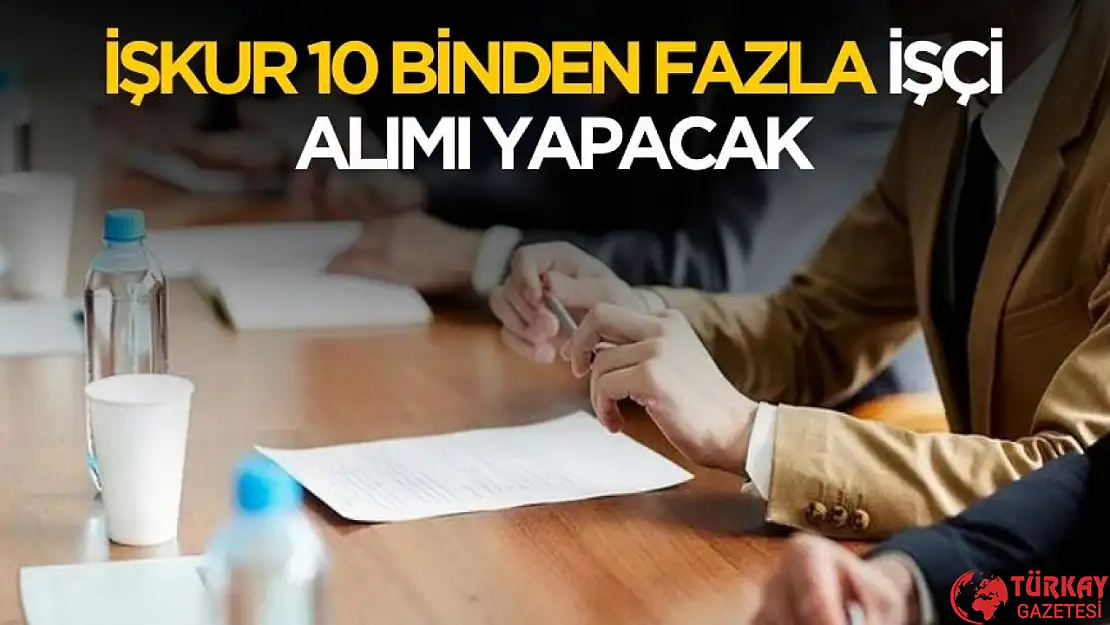 İŞKUR 2025'e Hızlı Başladı: 10 Binden Fazla İşçi Alımı Yapılacak!