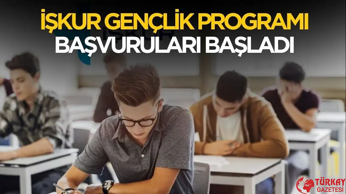 İŞKUR gençlik programı başvurular başladı