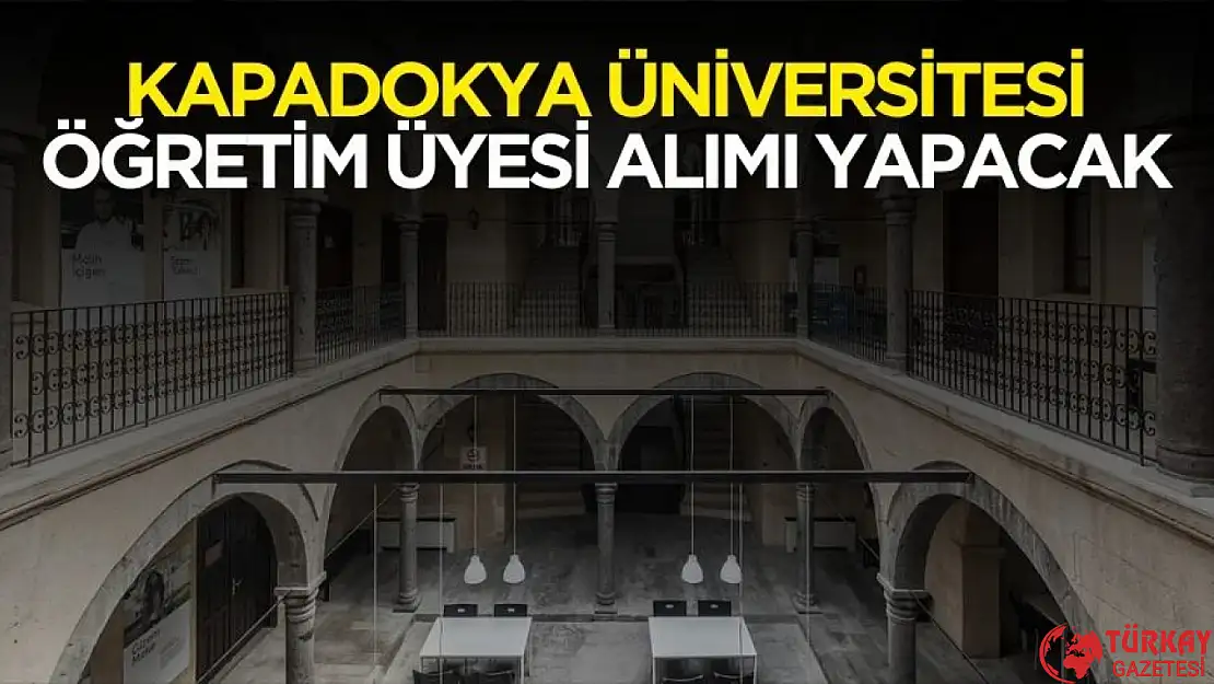 Kapadokya Üniversitesi öğretim üyesi alımı yapacak