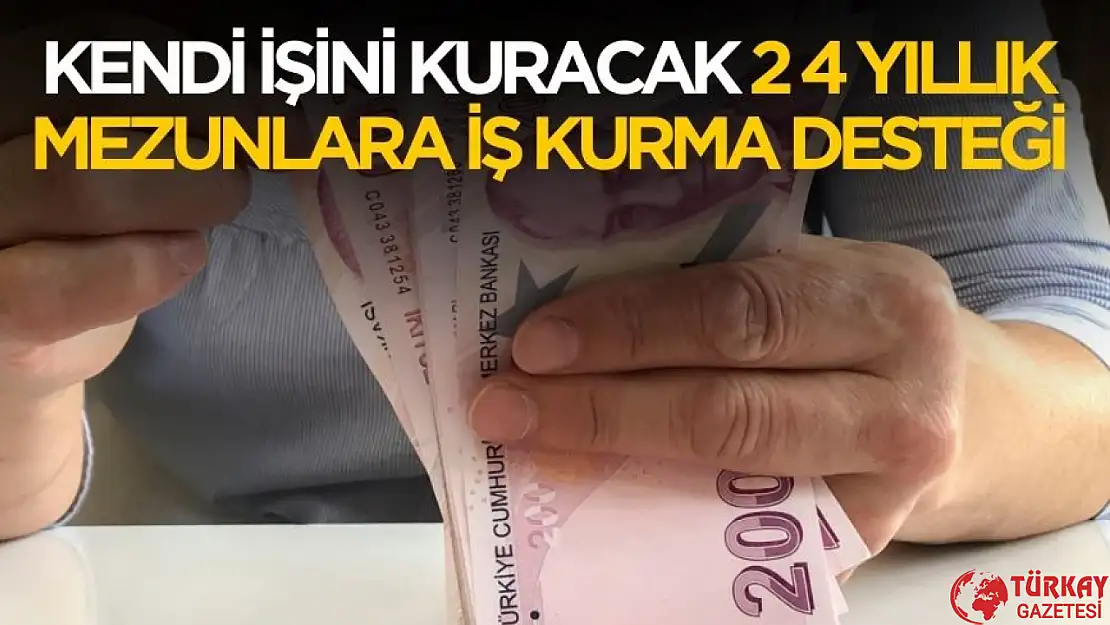 Kendi işini kuracak 2 ve 4 yıllık mezunlara hibe verilecek