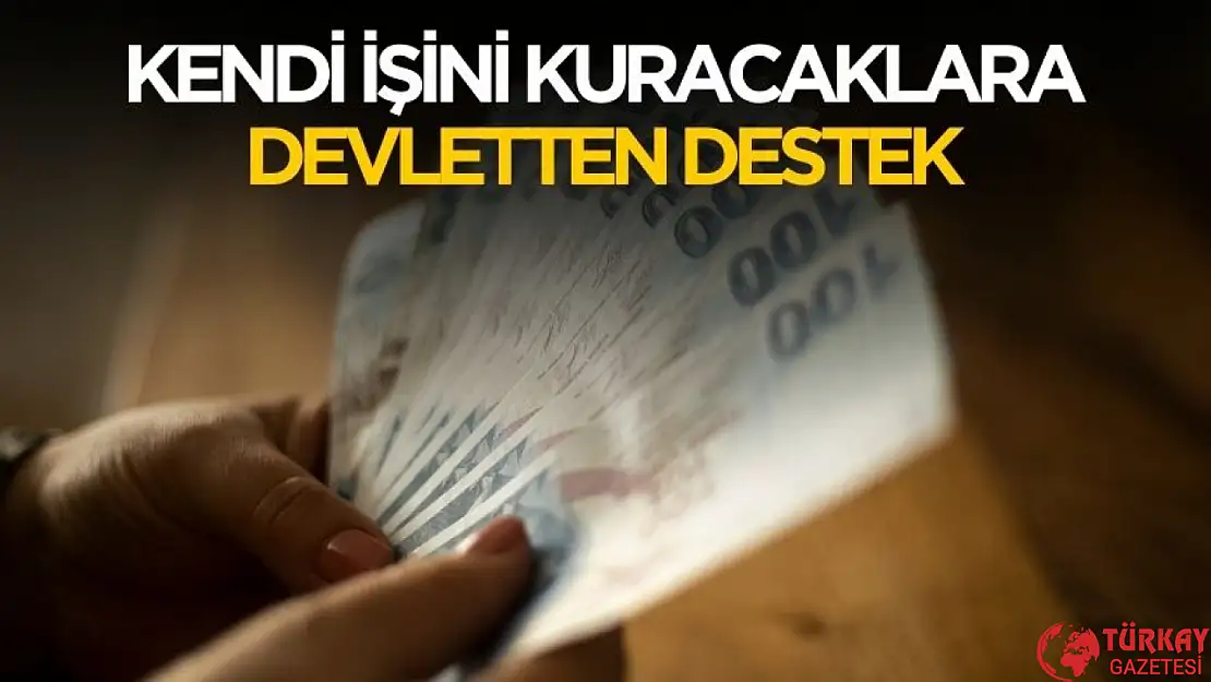 Kendi işini kuracaklara devlet destek ödemesi yapacak! Şartlar belli oldu