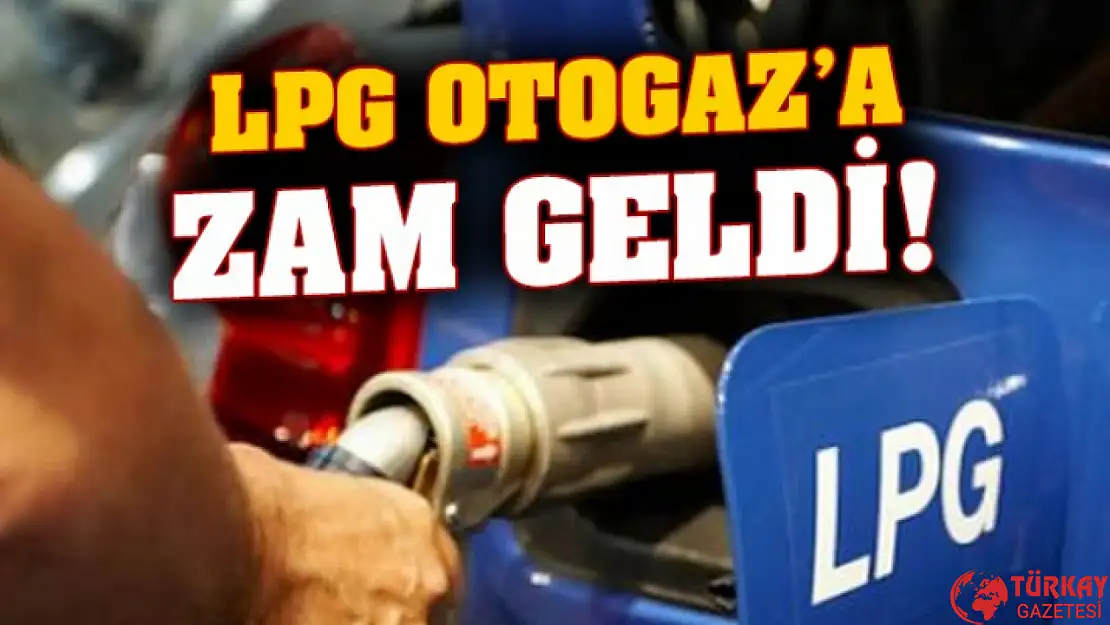 LPG'ye 1 lira 4 kuruş zam