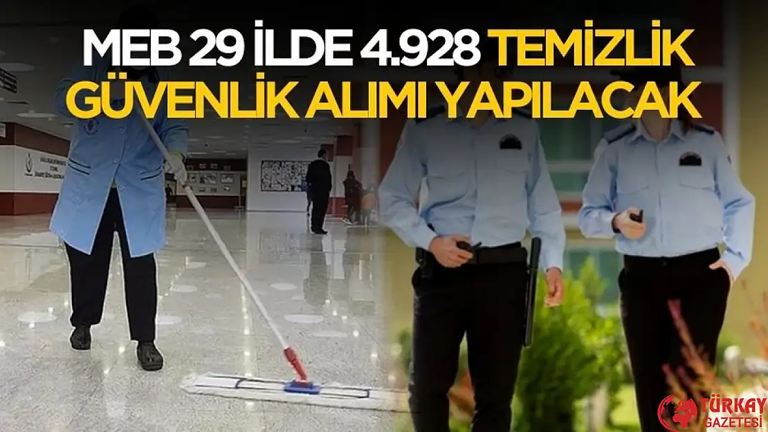 MEB 29 ilde 4928 temizlik ve güvenlik görevlisi alımı yapacak