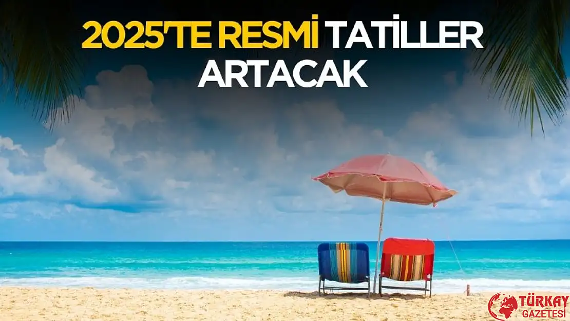 Meclis'e teklif geldi: 2025'te resmi tatiller artacak