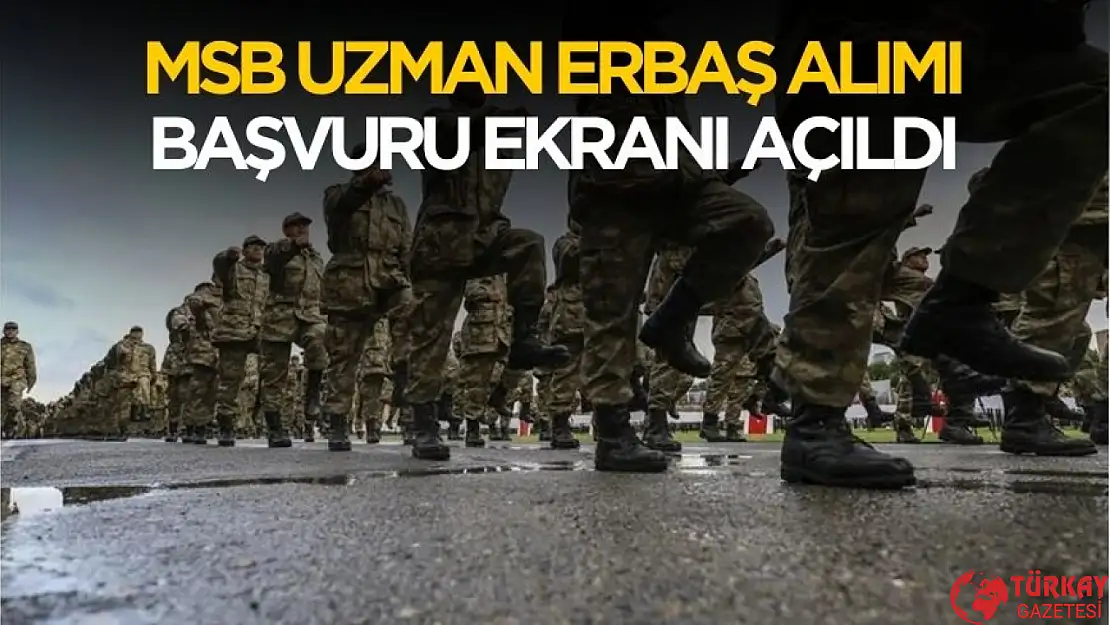 MSB uzman erbaş alımı başvuru ekranı açıldı! İşte şartlar