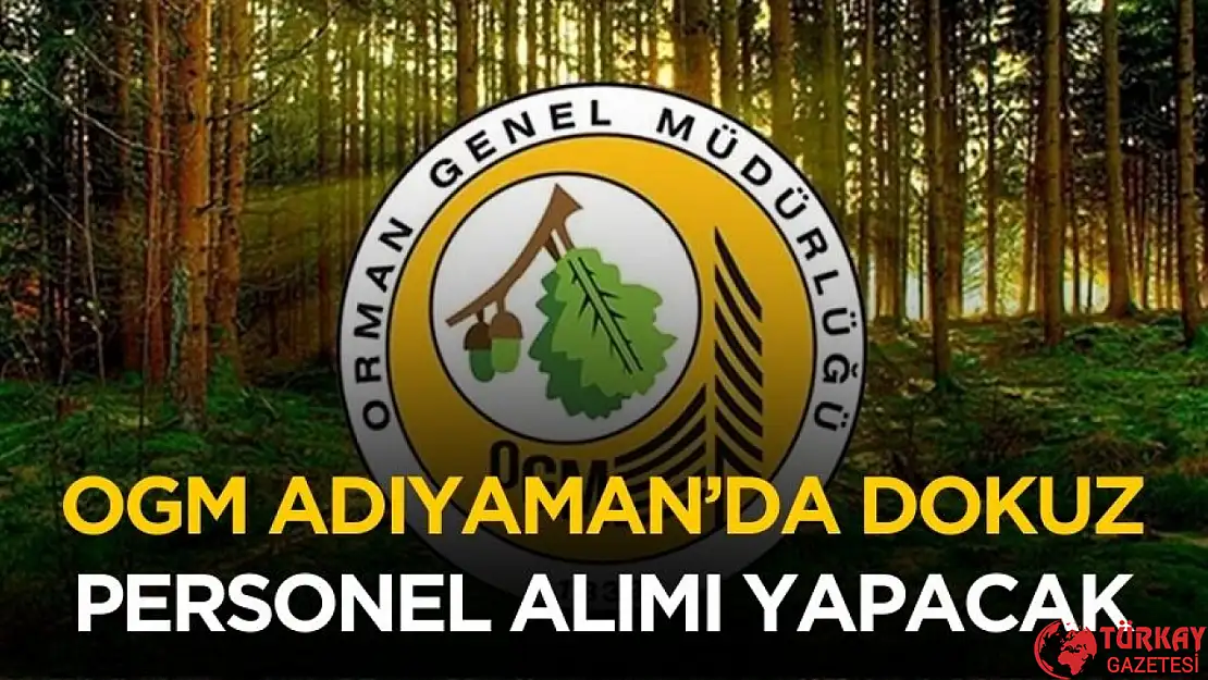 OGM Adıyaman'da 9 memur alımı yapacak