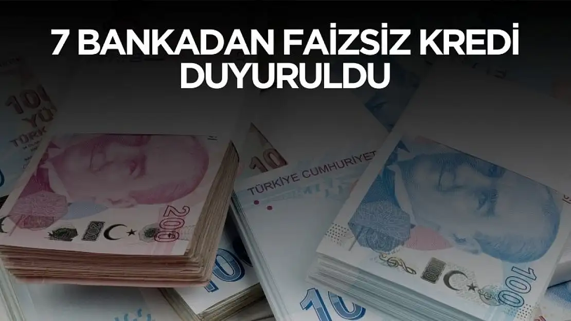 Özel sektör, ücretli memur ve emeklilere 7 bankadan faizsiz ve taksitli kredi