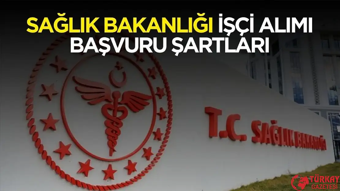 Sağlık Bakanlığı 9000 işçi alımı başvuru şartları belli oldu