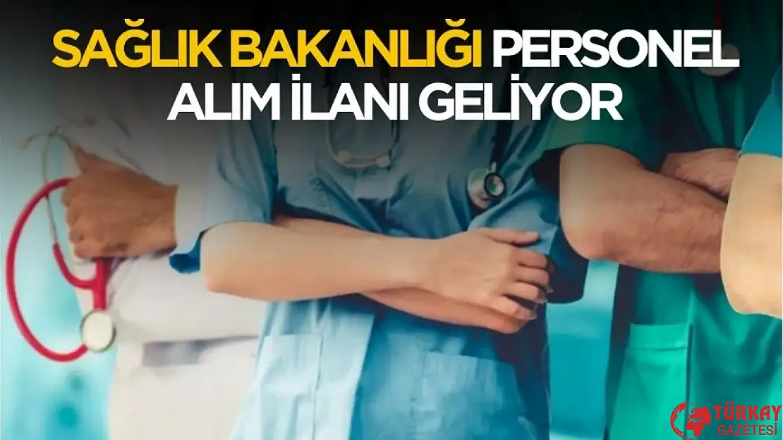 Sağlık Bakanlığı personel alım ilanı gelecek! Başvuru şartlar ve kadrolar belli oldu