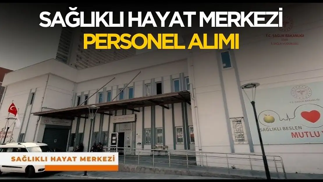 Sağlıklı Hayat Merkezi personel alımı ne zaman?