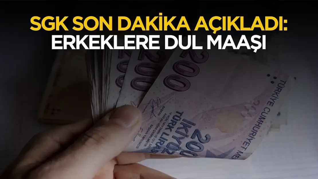 SGK son dakika açıkladı! Erkeklerde dul maaşı alacak işte şartları